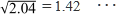 √2.04=1.42…